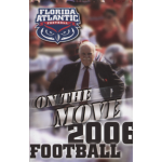 howard schnellenberger 2006 florida atlantic pocket schedule Florida Atlantic football coach stands confidently on the field, 2006 season poster with On The Move text overlay.